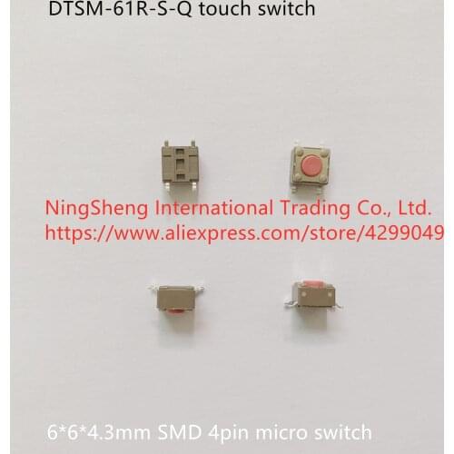 Original new 100% import DIP DTSM-61R-S-Q touch switch 6*6*4.3mm SMD 4pin micro switch