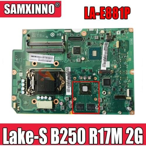 LA-E881P motherboard for Lenovo AIO 520-22IKL 520-24IKL independent motherboard 01LM145 01LM146 Lake-S B250 R17M 2G 100% test ok