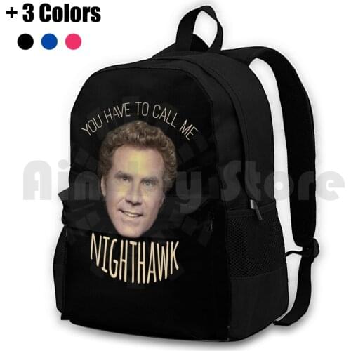 You Have To Call Me Nighthawk Outdoor Hiking Backpack Waterproof Camping Travel Step Brothers Stepbrothers John C Reilly Will