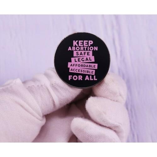 Keep Abortion Safe Legal Affordable Accessible For All Pin Social Justice Activism Activist Brooch Funny Cute Feminist Badge