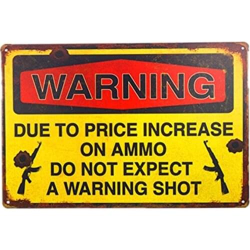 LPLED Warning Due to Price Increase on Ammo Do Not Expect a Warning Shot 8" X12" Metal Sign (M0018)