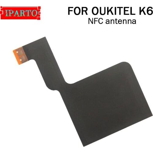 OUKITEL K6 Antenna Flex Cable 100% Original New NFC Antenna Aerial sticker Replacement Accessory For OUKITEL K6