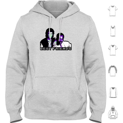 Best Friends-Never Too Old Hoodies Long Sleeve Lethal Weapon Murtaugh Riggs Mel Danny Glover Best