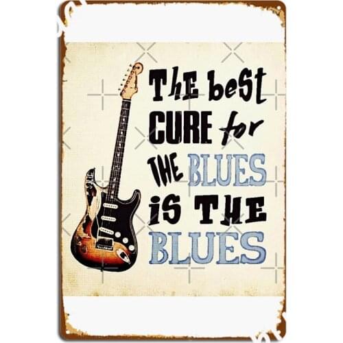The Best Cure For The Blues Is The Blues Metal Plaque Poster Painting Décor Pub Garage Club Home Printing Tin Sign Poster