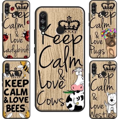 Keep Calm Love Cow Pug Westies Sheep Case For Huawei Nova 5T P20 P40 P30 Lite Mate 10 P Smart 2019 Y6 Honor 9X 8X 8A 10i 20