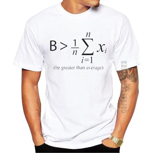 100% Cotton Newest Fashion Be greater than average Design Math Printed Men T-Shirt O-Neck Graphic Tshirt Cool Tops Funny Tees