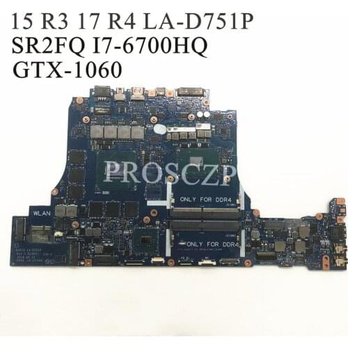 FOR DELL 15 R3 17 R4 Laptop motherboard LA-D751P D751P with SR2FQ I7-6700HQ N17E-G1-A1 GTX-1060 100% working well