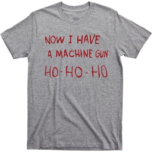 2020 Fashion Now I Have A Machine Gun T Shirt Die Hard Ho John Mcclane Movie Tee