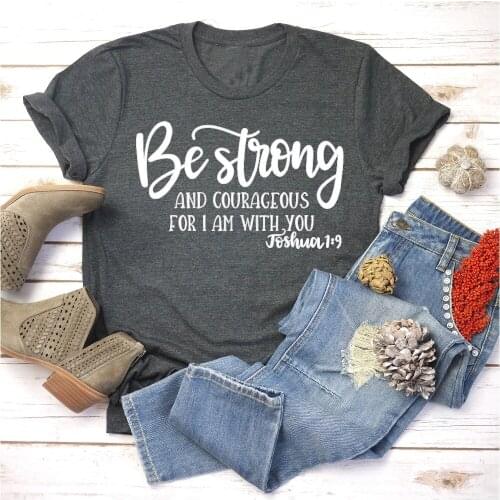 Casual Tee Tops Be Strong and Courageous Christian TShirt Women Unisex Pray Church Baptism Vintage T-shirt Fashion Cotton