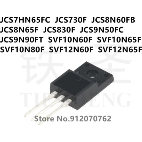 10PCS JCS7HN65FC JCS730F JCS8N60FB JCS8N65F JCS830F JCS9N50FC JCS9N90FT SVF10N60F SVF10N65F SVF10N80F SVF12N60F SVF12N65F TO220F