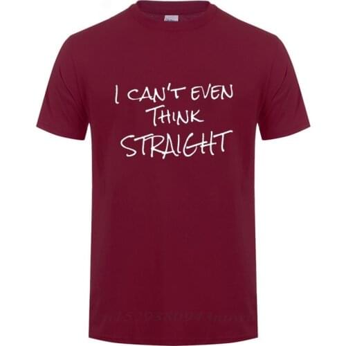 I Can'T Even Think Straight Gay Pride Humor Funny T-Shirt Men Cotton Short Sleeve Crew Neck Lesbian Bi LGBT T Shirts Tshirt Tee