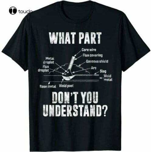 Mens What Part Of Dont You Understand Welder Gift Welding Costume T-Shirt Tee Shirt