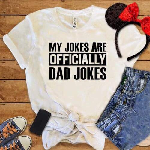 My Jokes Are Officially Dad Jokes Shirt Gift To Family Unisex Comfort T-shirt Funny Letter Printing Tee Hipster Women Tops