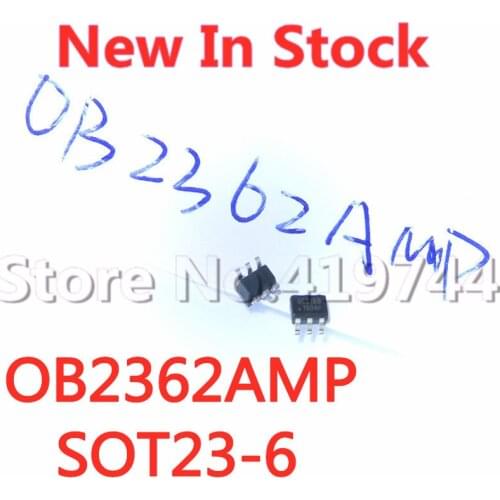 10PCS/LOT Quality 100% OB2362AMP OB2362 SOT23-6 (screen printing 362) SMD switching power supply ch In Stock New Original