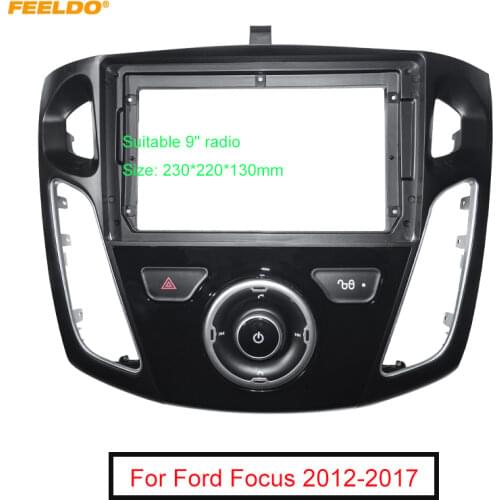 FEELDO Car Stereo 9" Big Screen Fascia Frame Adapter For Ford Focus 12-17 2Din Dash Audio Fitting Panel Frame Kit
