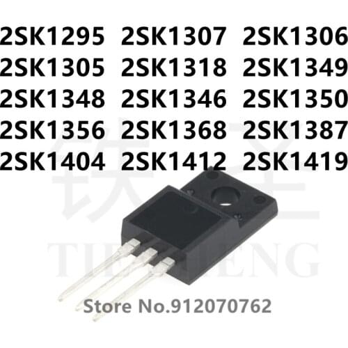 10PCS 2SK1295 2SK1307 2SK1306 2SK1305 2SK1318 2SK1349 2SK1348 2SK1346 2SK1350 2SK1356 2SK1368 2SK1387 2SK1404 2SK1412 2SK1419