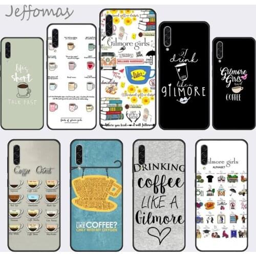 Gilmore Girls Coffee Quote Phone Case For Samsung Galaxy M10 20 30 A 40 50 70 71 6S A2 A6 A9 2018 J7 CORE PLUS STAR S10 5G C8