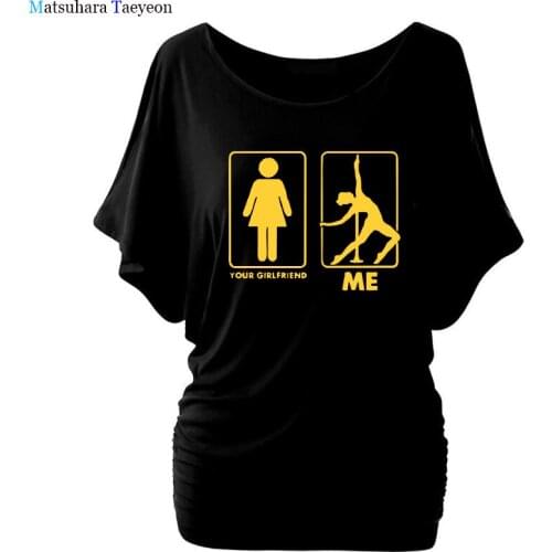 Fashion Pole Dancers Your Girlfriend Casual Shirt Plus Size T Shirt Women Tops Woman Tshirts Summer Short Sleeve Tee Shirt Femme