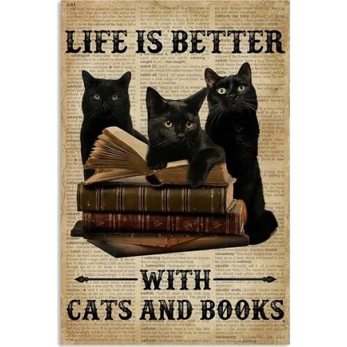 Life will be better with cats and books. Art, metal and tin cafe club, home decoration, painting, wall card, retro art style