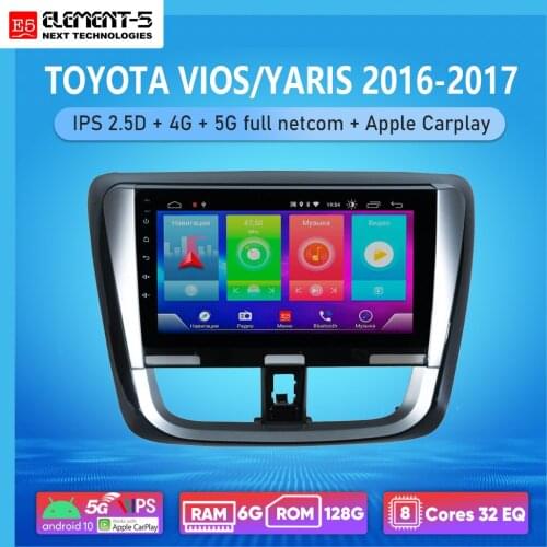 ELEMENT-5 10" 6G+128G Android 10 4G 5G WIFI RDS DSP Car Radio For TOYOTA VIOS/YARIS 2016-2017, Navigation GPS HIFI