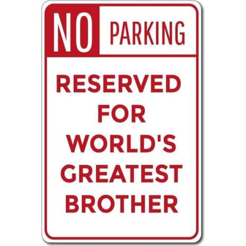Brother Parking Sign Brother Gift Worlds Greatest Brother Sign Gift for Brother Decor Brother Garage Sign Tin Signs