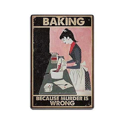 Baking Because Murder Wrong Vintage Metal Tin Sign Retro Sign for Men Women,Wall Decor for Bars,Restaurants,Cafes Pubs, Man Cave