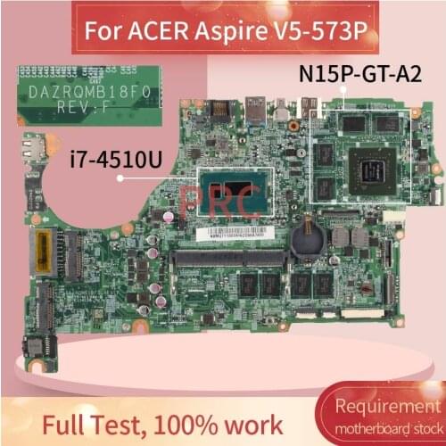 For ACER Aspire V5-573P i7-4510U Notebook Mainboard DAZRQMB18F0 SR1EB N15P-GT-A2 DDR3 Laptop Motherboard