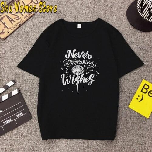 Never Stop Making Wishes Dandelion Print T-shirts Women Summer Tops for Teens Casual Woman Tshirts Cotton Harajuku Clothes Femme