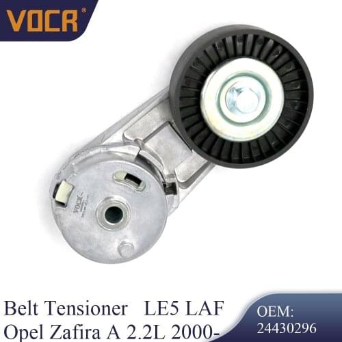 VOCR LE5 Z22SE Engine Accessory Belt Tensioner Opel Zafira A 2.2L Vectra B 2.2i 2000-2003 614533 24430296 Car Accessories