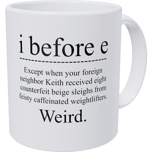 I Before E Weird Grammar Teacher 11 Ounces Coffee Mug