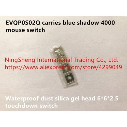 Original new 100% EVQP0S02Q carries blue shadow 4000 mouse switch waterproof dust silica gel head touchdown switch 6*6*2.5
