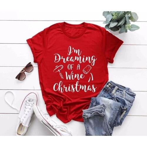 Dreaming of a Wine Christmas t-shirt funny slogan drinking love holiday wish cotton casual shirt aesthetic girl tees tops-J024