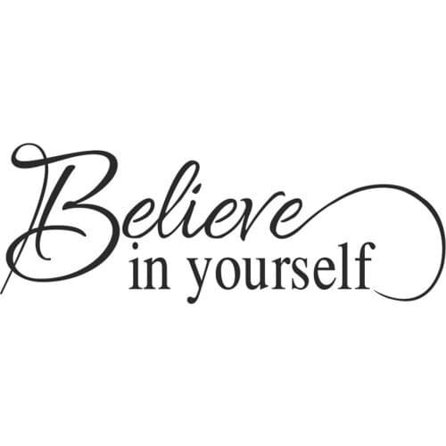 Believe in Yourself Vinyl Wall Decal Inspirational Wall Phrase Positive Motto Handwriting Art Letters Home Decor