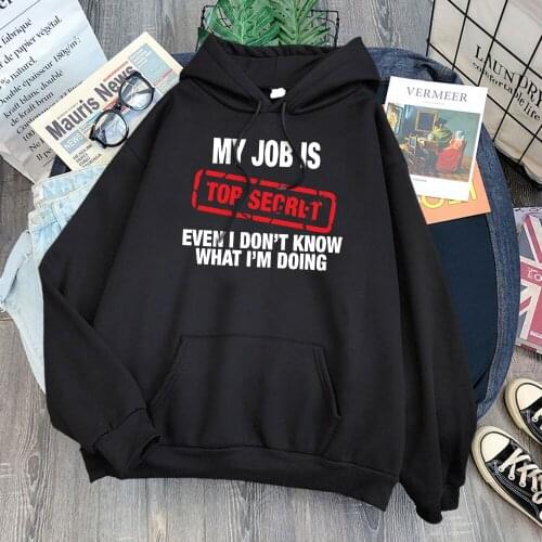 Female Hoodie Womens Funny My Job Is Top Secre Letters Printing Clothes Womens Oversized Casual Slim Hoodies Japan Style Hoodie