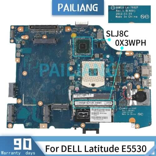 PAILIANG Laptop motherboard For DELL Latitude E5530 Mainboard CN-0X3WPH LA-7902P SLJ8C DDR3 tesed