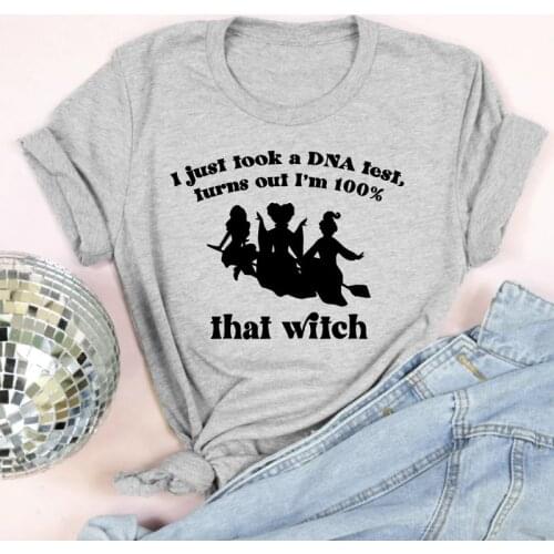 I Just Took A DNA Test Turns Out I'm 100% That Witch T-shirt Funny Witchy Holiday Gift Tshirt Women Graphic Halloween Tops Tees