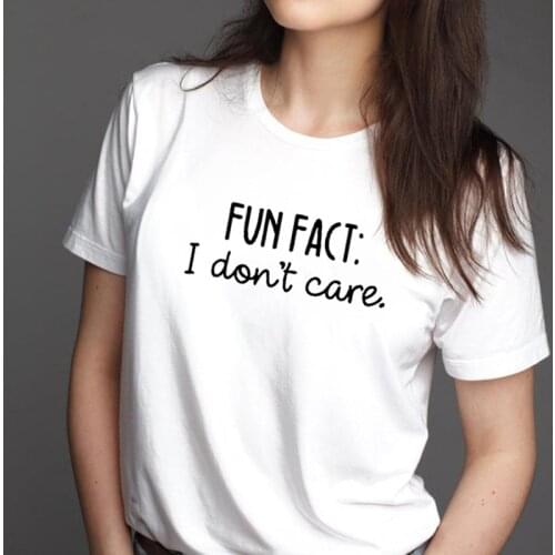Fun Fact: I Don't Care Funny T Shirts Women Cotton Short Sleeve O-neck Tee Shirt Femme Fashion Tshirt Women Loose Camiseta Mujer