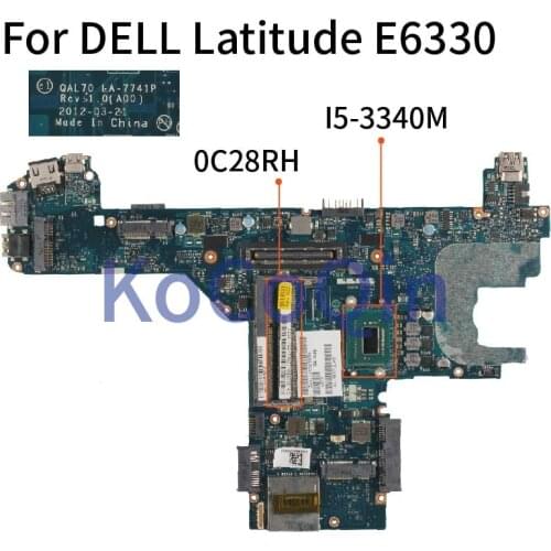 KoCoQin Laptop motherboard For DELL Latitude E6330 I5-3340M Mainboard CN-0C28RH 0C28RH LA-7741P SR0XB DDR3