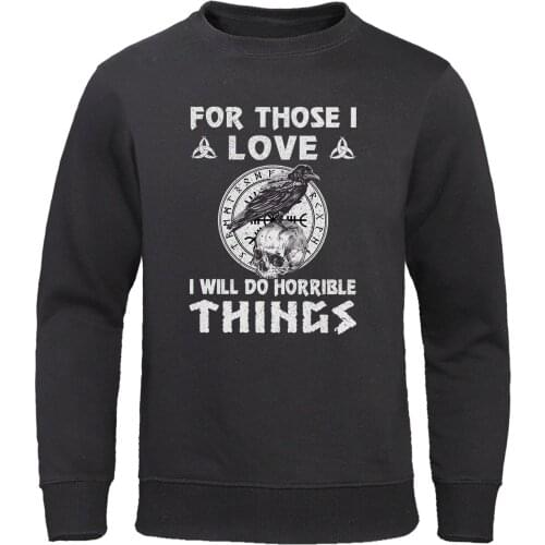Ragnars Raven on a Skull Viking legend Men Hoodie Sweatshirt for those i love i will do horrible things Hoody Print Pullover