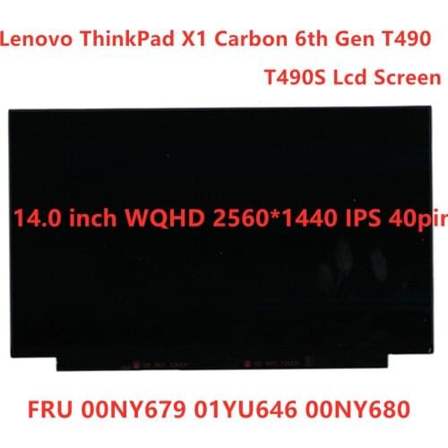 New LCD Screen For Lenovo Thinkpad X1 Carbon 6th Gen T490 T490S WQHD 2560*1440 40pin IPS LCD panel FRU 00NY679 01YU646 00NY680