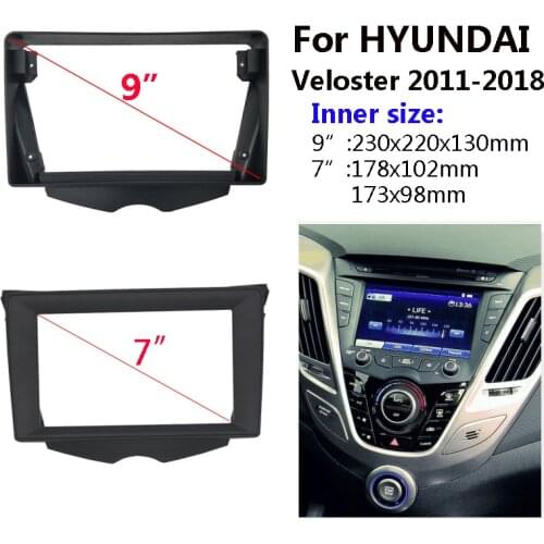 9 Inch/7 Inch Car Radio Fascia For Hyundai Veloster 2011-2018 Auto Stereo Dashboard Panel Refit Installation 2 Din CD DVD Frame