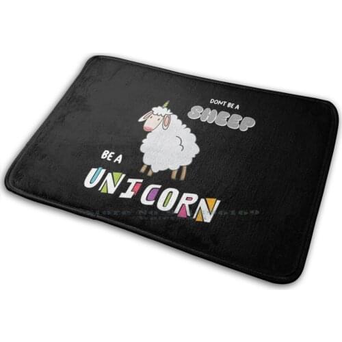 Don't Be A Sheep , Be A Unicorn Mat Rug Carpet Anti-Slip Bedroom Entrance Door Mat Be A Unicorn Dont Be A Sheep Dont Be A Sheep