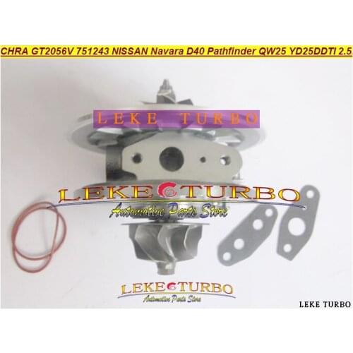Free Ship Turbo cartridge CHRA GT2056V 751243-5002S 14411-EB300 Turbocharger For NISSAN Navara D40 Pathfinder QW25 YD25DDTi 2.5L