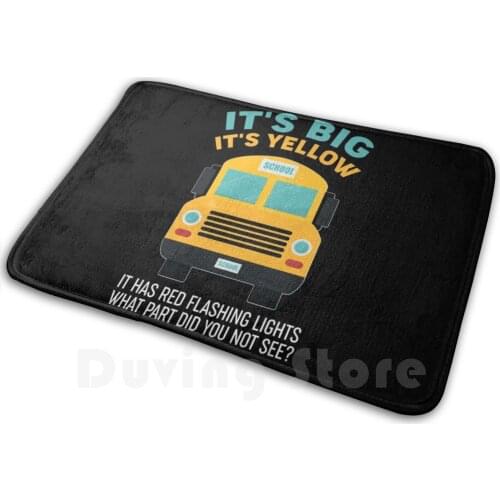 Funny School Bus Driver Gift - What Part Did You Not See Mat Rug Carpet Anti-Slip Floor Mats Bedroom Bus Driver School Funny