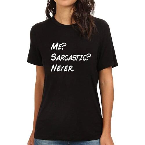 Lyprerazy ME ? SARCASTIC? NEVER Funny Printed Women T-Shirt