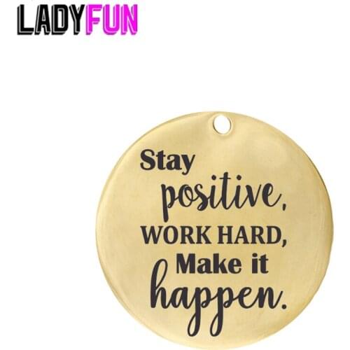 Stay Positive Work Hard Make It Happen Charms Stainless Steel Motivational Pendant Wholesale Jewelry Lots Handmade Accessories