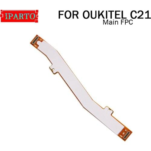 OUKITEL C21 Main Board FPC 100% Original Main Ribbon flex cable FPC Accessories part replacement for OUKITEL C21 Phone