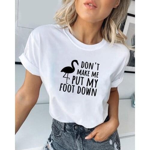 Don't Make Me Put Foot Funny T Shirts Women Short Sleeve O-neck Tee Shirt Femme Harajuku Tshirt Women Top Loose Camiseta Mujer