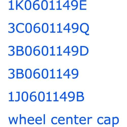 4pcs 1K0601149E 3C0601149Q 3B0601149D 3B0601149 1J0601149B wheel center cap Hubcap Cover