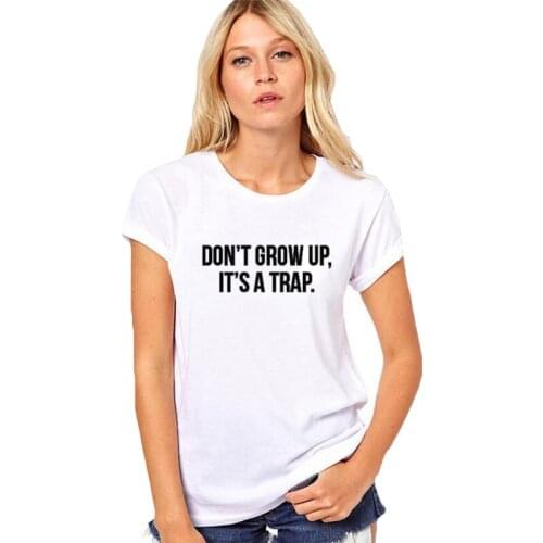 Women O-Neck Short Sleeve Funny Tee Tops Women Camisetas Muje T-shirt Cute Don't Grow Up Its A Trap Letter Print T Shirt